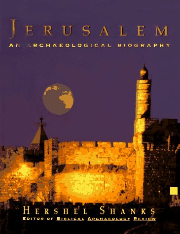 Jerusalem: An Archaeological Biography