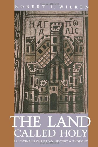 Land Called Holy: Palestine in Christian History and Thought