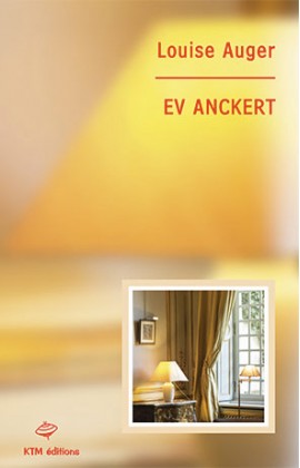 "Ev Anckert" une romance lesbienne littéraire de Louise Auger chez KTM éditions.