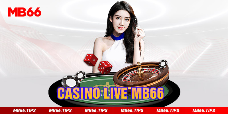 Casino live đa dạng, phong phú với thể loại hấp dẫn