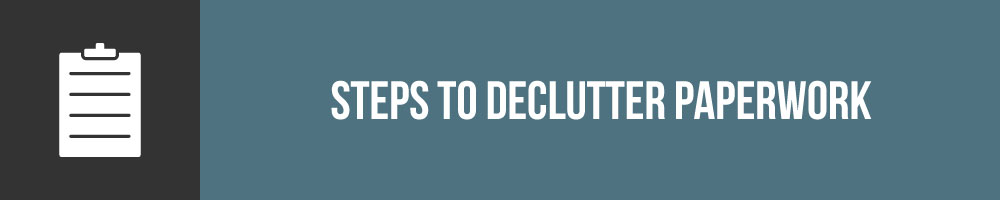 How To Declutter Your Paperwork In Five Quick Steps