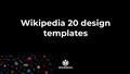Wikipedia 20 design template guide
