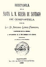 Historia de la Santa A. M. Iglesia de Santiago de Compostela.