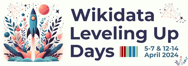 Wikidata Leveling Up Days, April 2024