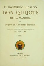 El ingenioso hidalgo Don Quijote de la Mancha - Tomo I (1905), por Miguel de Cervantes Saavedra , con acuarelas de Gustavo Doré   