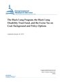 R45261 - The Black Lung Program, the Black Lung Disability Trust Fund, and the Excise Tax on Coal - Background and Policy Options