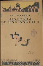 Historia de una anguila y otras historias (1922), por Antón Chéjov  Traducido por Saturnino Giménez Enrich   