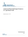 R45457 - Animal and Plant Health Import Permits in U.S. Agricultural Trade