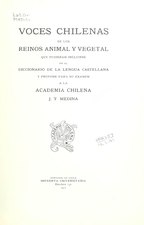 Voces chilenas de los reinos animal y vegetal (1917), por José Toribio Medina    