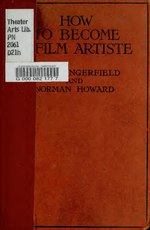 Thumbnail for File:How to become a film artiste - the art of photo-play acting (IA howtobecomefilma00dang).pdf