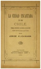 La ciudad encantada de Chile (1892), por Jorge Klickmann    