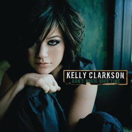 Обложка сингла Келли Кларксон «Don’t Waste Your Time» (2007)