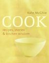 Kate McGhie's COOK-recipes, stories and kitchen wisdom