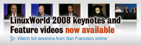LinuxWorld 2008 keynotes and Feature videos now available