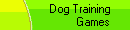 Dog Training
         Games