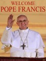 Welcome Pope Francis Poster