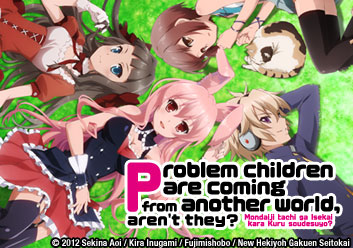 Problem Children are Coming from Another World, Aren't They?