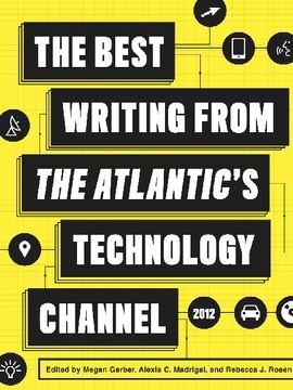 The Best Writing from The Atlantic’s Technology Channel