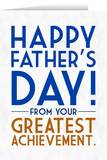 Greatest Achievement Father's Day Greeting Card