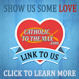 Link to Us CatholictotheMax