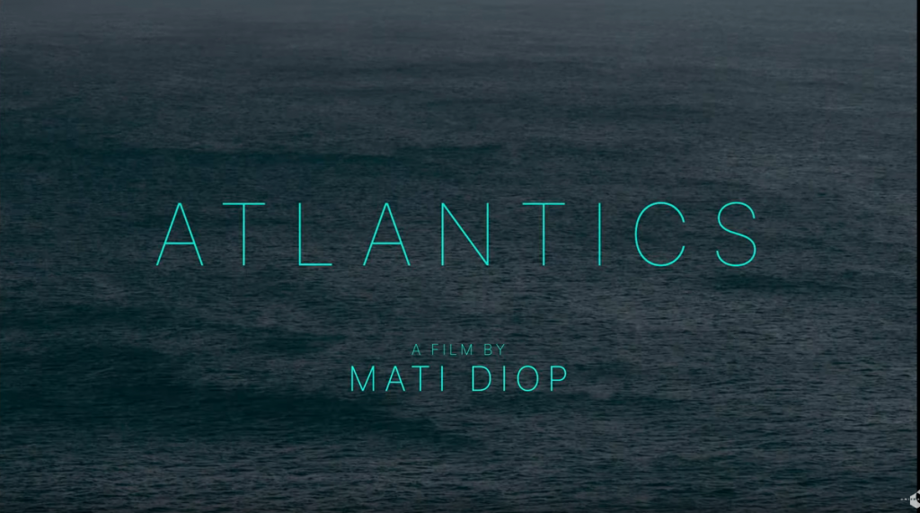 A screenshot from the title sequence of Mati Diop's new film Atlantics: A Ghost Love Story | Credit: Screenshot Atlantics - distributed by Les Films du Bal