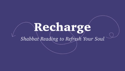 Recharge" Shabbat readings to refresh your soul