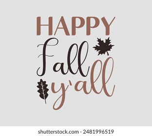 Happy Fall Y’all, Fall t shirt design. Autumn leaves vector design Arkistovektorikuva