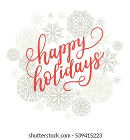 Happy Holidays greeting card for New Year 2017. Vector winter holiday background with hand lettering calligraphy, snowflakes, falling snow. Stock Vector