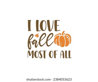 happy thanksgiving - i love fall most of all part - Typography t-shirt design for apparel, poster, illustration. Modern, simple, lettering t shirt vector 库存矢量图