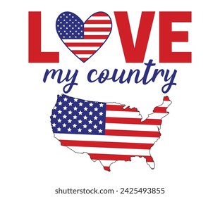 Love my country T-shirt, 4th of July T-shirt, Fourth of July, America, USA Flag, USA Holiday, Patriotic, Independence Day Shirt, Cut File For Cricut Silhouette Immagine vettoriale stock
