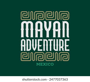 Mayan Adventure Mexico tourism destination travel, invitation sign visit Mayan zone in Cancun Mexican experience – Vector có sẵn