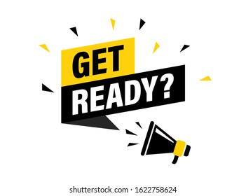 Male hand holding megaphone with get ready speech bubble. Loudspeaker. Banner for business, marketing and advertising. Vector illustration. Stock-vektor