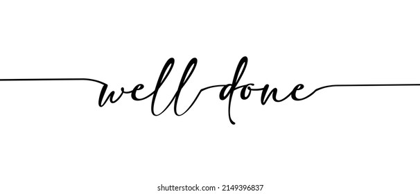 Well Done - Continuous one line calligraphy inscription Minimalistic handwriting with white background. Arkistovektorikuva