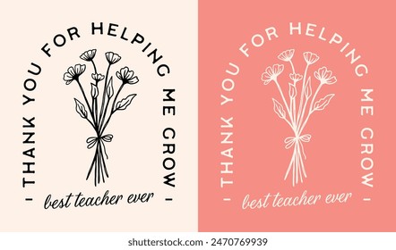 Thank you for helping me grow best teacher ever card lettering retro vintage boho floral wildflowers bouquet aesthetic illustration. Printable cute elegant quotes for teachers appreciation gift. Arkistovektorikuva
