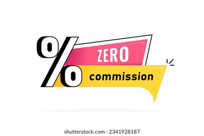 Zero percent commission badge design. Colorful advertising banner with zero commission inscription. Modern vector illustration. Stock vektor