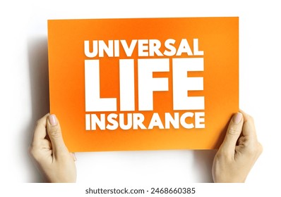 Universal Life Insurance - form of permanent life insurance with an investment savings element, loan options and flexible premiums, text concept on card ภาพถ่ายสต็อก