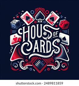 create a cool hipster logo in handwritten letters the word named "HOUSE OF CARDS" made up entirely of playing cards featuring the Ace the queen The King and The Jack card especially have the colours only be navy red black and white have dice and game