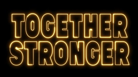 Together Stronger text font with neon light. Luminous and shimmering haze inside the letters of the text Together Stronger. Together Stronger neon sign. स्टॉक वीडियो
