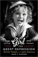 John F. Kasson The little girl who fought the Great Depression