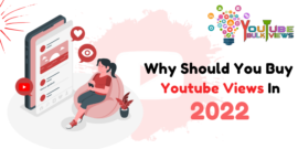 Why Should You Buy Youtube Views In 2022