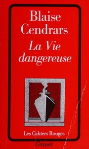 La vie dangereuse by Blaise Cendrars