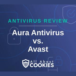 A blue background with images of locks and shields and the text &quot;Aura Antivirus vs. Avast&quot;