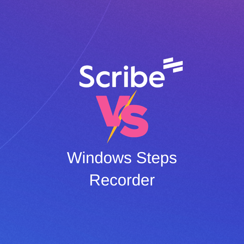 Scribe vs. Steps Recorder: Finding the Perfect Replacement