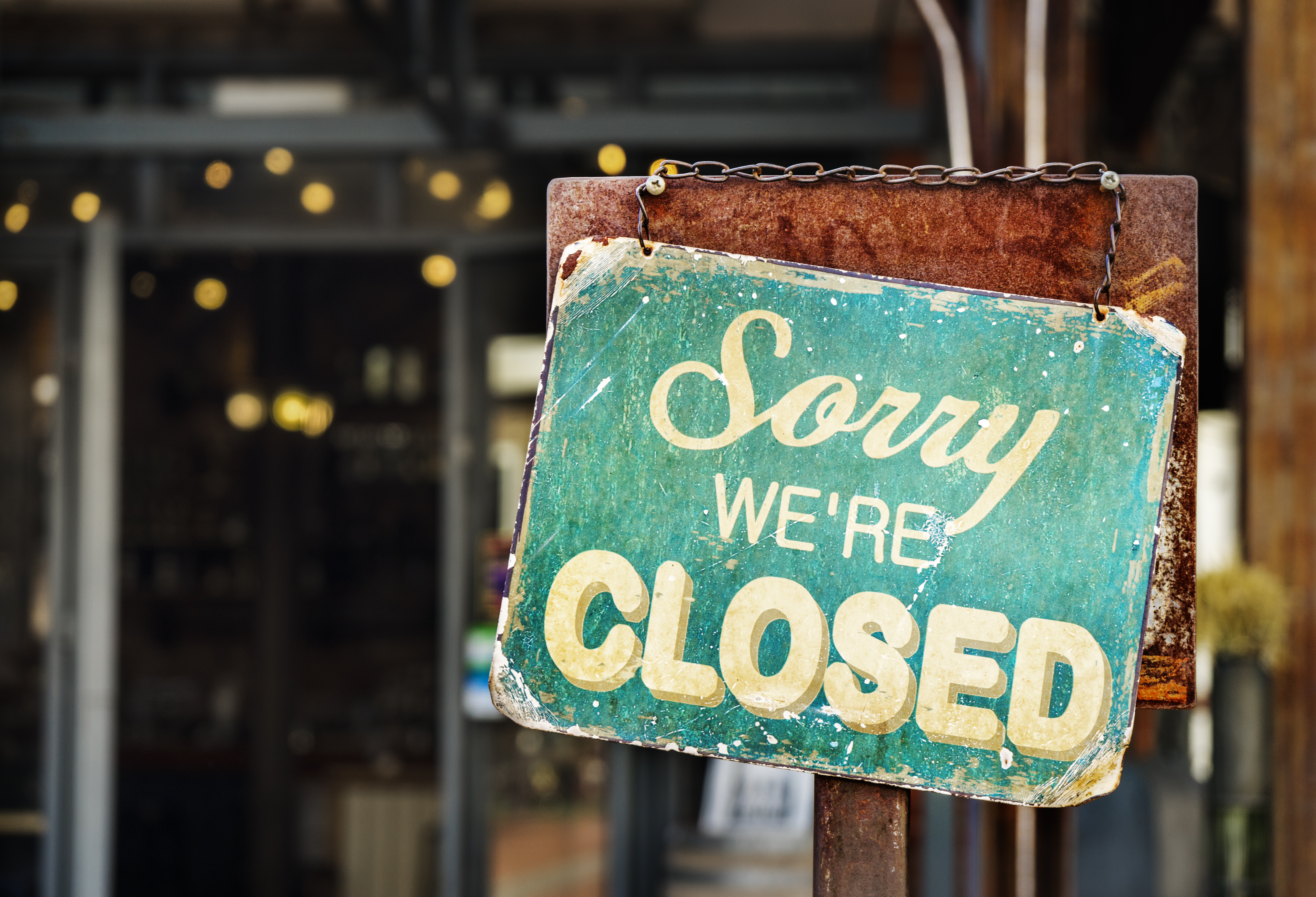A “Sorry, we’re closed” sign.
