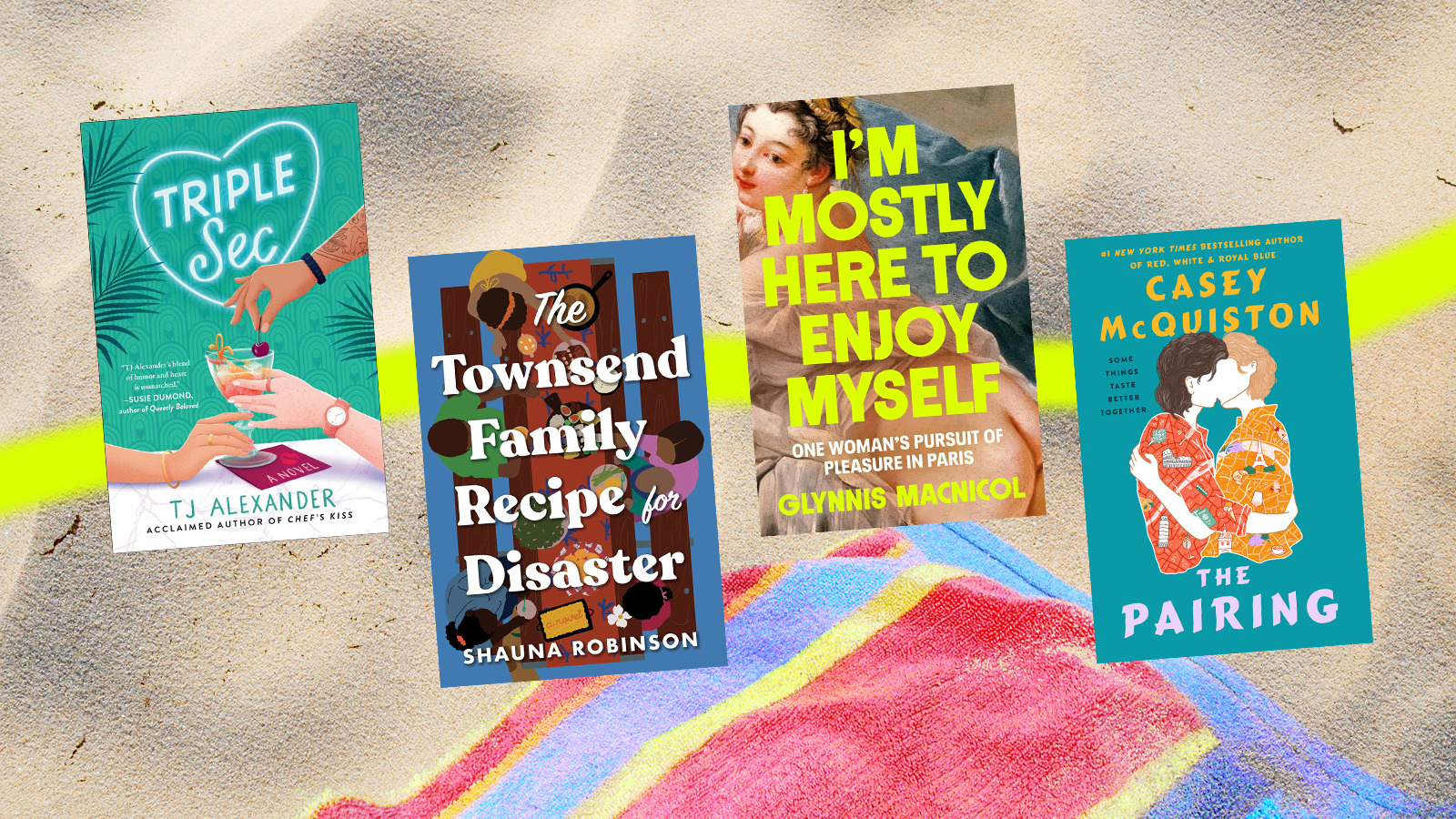 a photo collage of book covers, all summer 2024 releases. from left to right, it features tj alexander’s triple sec, shauna robinson’s the townsend family recipe for disaster, glynnis macnicol’s i’m mostly here to enjoy myself, and casey mcquiston’s the pairing