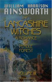 The Lancashire Witches, a Romance of Pendle Forest by William Harrison Ainsworth