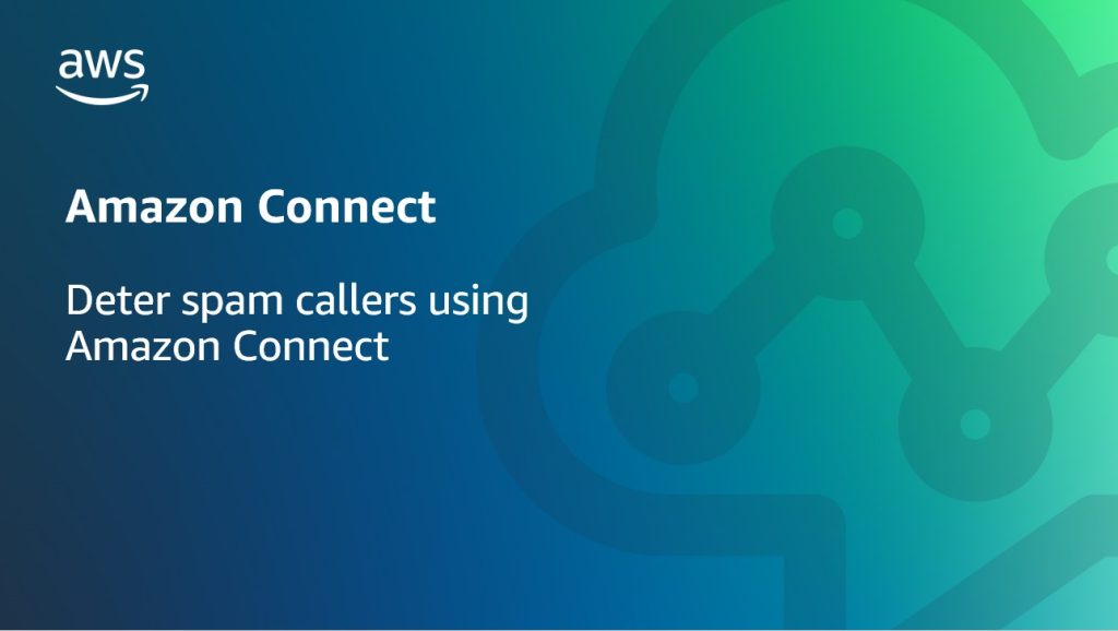 Deter spam callers using amazon connect