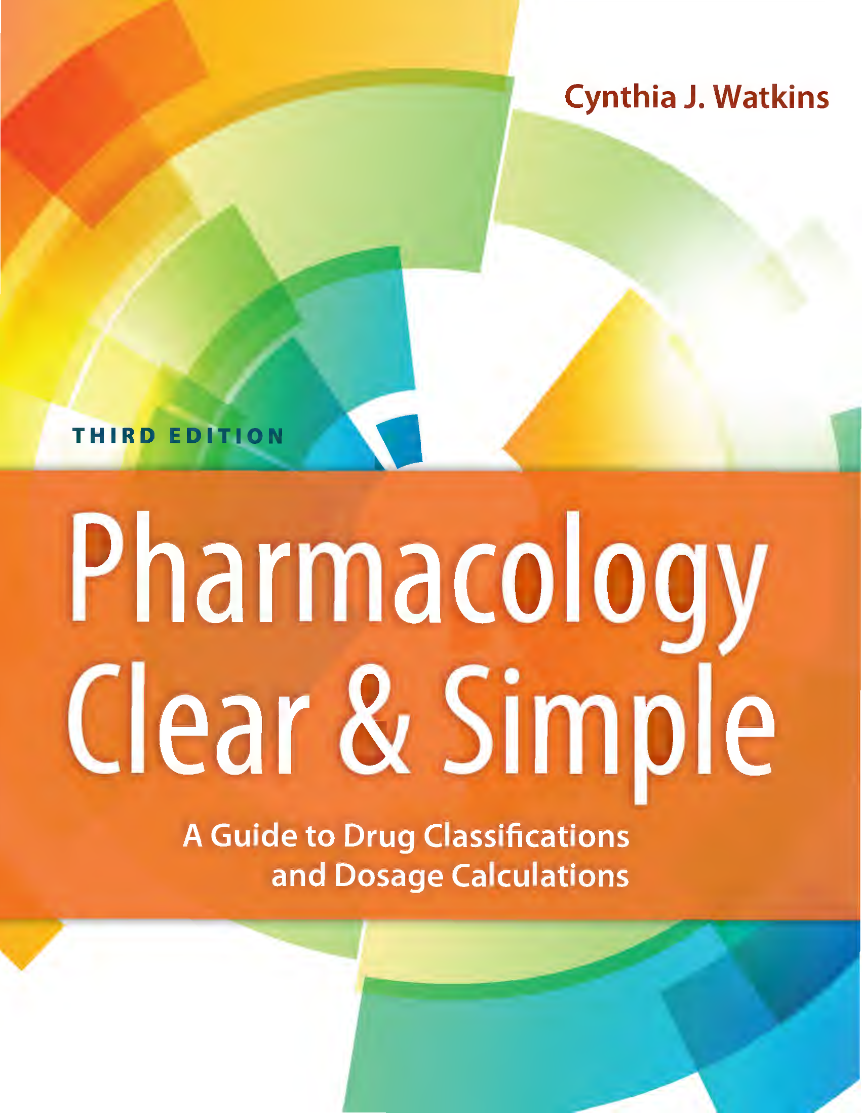 Pharmacology Guide to Drug Classifications and Dosage Calculations