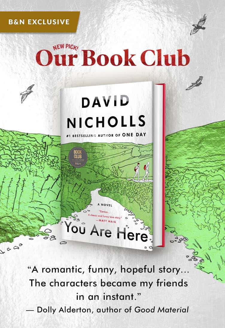 Our Book Club Pick: You Are Here by David Bichols.  A Romantic, funny, hopefull story... The characters became my friends in a instant. -- Dolly Alderton, author of Good Material