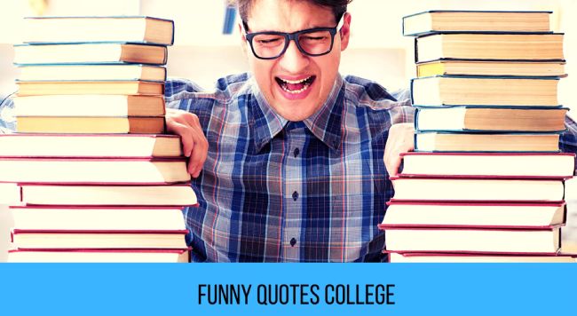 Funny Quotes for College Students